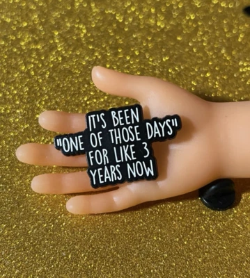 It's Been One Of Those Days For Like 3 Years Now - Funny Enamel Pin - NEW - Image 1 of 4