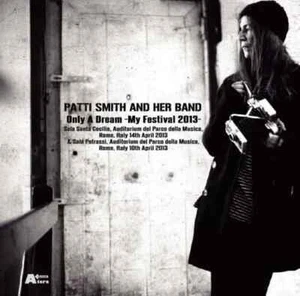 Patti Smith And Her Band Only A Dream -My Festival 2013 (2CD) - Picture 1 of 1