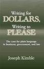 Writing for Dollars, Writing to Please: The Case for Plain Language  - VERY GOOD