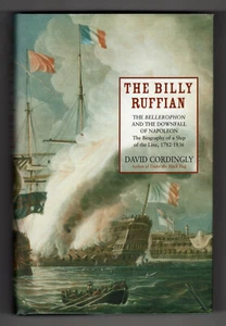 Billy Ruffian: The Bellerophon & the Downfall of Napoleon, Cordingly, Hardcover - Imagen 1 de 1