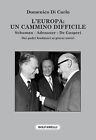 Libri Di Carlo Domenico - L' Europa: Un Cammino Difficile. Schuman. Adenauer. De