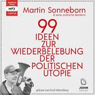 99 Ideen Zur Wiederbelebung Der Politischen Utopie: Das Kommunistische Mani ...