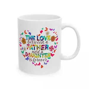 Father Daughter Mug I Love You Forever Fathers Day Birthday Gift Coffee Cup - Picture 1 of 5