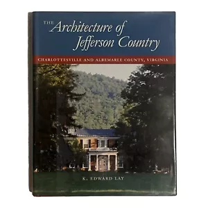 The Architecture Of Jefferson Country: Charlottesville & Albemarle County, VA - Picture 1 of 19