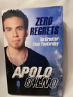 Zero Regrets  Be Greater Than Yesterday By Apolo Anton Ohno 2010 Hardcover