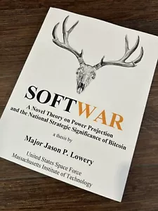 Softwar: A Novel Theory on Power Projection Jason Lowery BITCOIN PAPERBACK - Picture 1 of 5