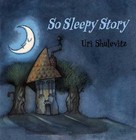 So Sleepy Story by Shulevitz, Uri