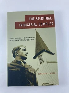 The Spiritual Industrial Complex: America's Religious... by Jonathon P. Herzog - Picture 1 of 10