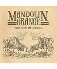 This Side Of Jordan, Mandolin Orange