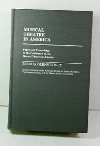 Musical Theatre in America Papers Proceedings of the Conference Glenn Loney HC - Picture 1 of 4