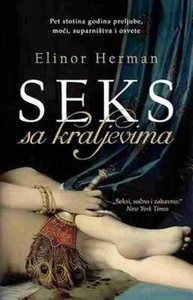 Seks sa kraljevima Elinor Herman knjiga 2018 esejistika istorija seksi socno - Picture 1 of 1