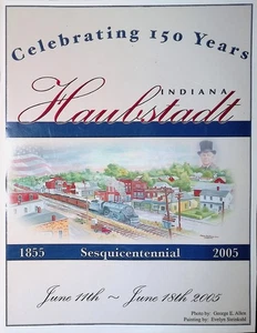 Haubstadt Indiana Celebrating 150 Years Sesquicentennial June 2005 Booklet - Picture 1 of 11