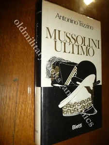MUSSOLINI ULTIMO TRIZZINO ANTONINO GLI ULTIMI ANNI DI MUSSOLINI I^ EDIZIONE - Picture 1 of 4