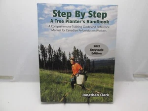 Step By Step, A Tree Planter's Handbook: A Comprehensive Training Guide 2022 - Picture 1 of 8