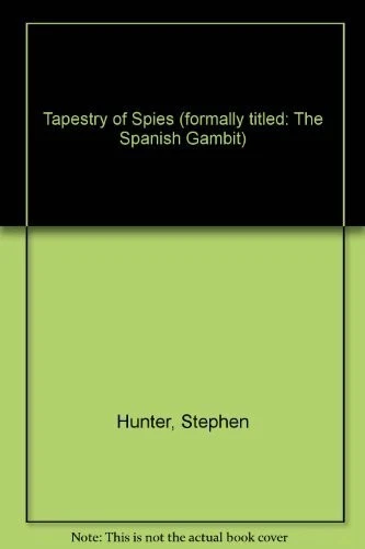 Tapestry of Spies (formally titled: The Spanish Gambit) - hardcover Stephen ... - Image 1 of 1
