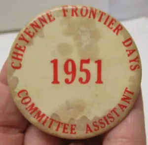 1951 CHEYENNE FRONTIER DAYS COMMITTEE ASSISTANT BADGE or PINBACK BUTTON - #1698 - Picture 1 of 10