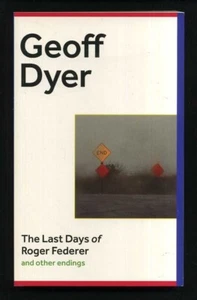 Geoff Dyer - Die letzten Tage des Roger Federer; PP - Bild 1 von 1
