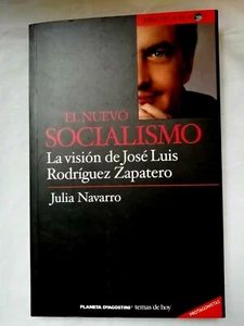 El Nuevo Socialismo Jose Luis Rodríguez Zapatero julia Navarro Planeta Agostini - Picture 1 of 3