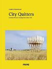 City Quitters: An Exploration of Post-Urban Life - 9789492311313