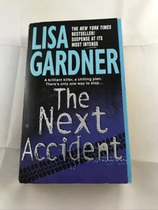 The Next Accident: An FBI Profiler Novel by Gardner, Lisa 2002 PB Thriller - Picture 1 of 3