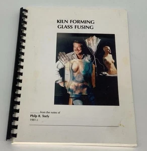 Philp R. Teefy Signed Kiln Forming Glass Fusing 3rd Printing 1999 Penguin Group - Picture 1 of 19