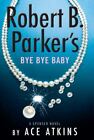 Robert B. Parker's Bye Bye Baby von Ace Atkins (2022, Hardcover, GROSSDRUCK)