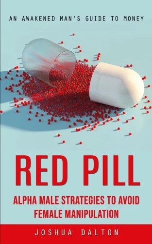 Red Pill: An Awakened Man's Guide to Money (Alpha Male Strategies to Avoid - Imagen 1 de 1