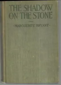 Shadow on the Stone Marguerite Bryant 1917 1st edition Vintage Fiction Hardcover - Picture 1 of 1