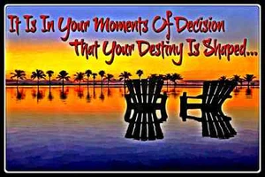 *MOMENTS OF DECISION DESTINY* MADE IN USA! METALLSCHILD 8X12 INSPIRATION WEISHEIT - Bild 1 von 1