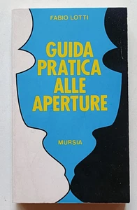 GUIDA PRATICA ALLE APERTURE, Fabio Lotti, Mursia 1996. - Imagen 1 de 8