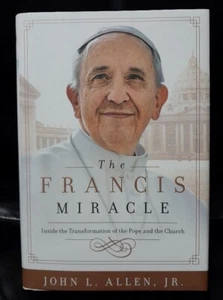 THE FRANCIS MIRACLE - 2015 HB Transformation of the Pope & the Church by J.ALLEN - Picture 1 of 2
