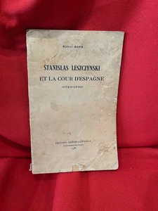 BOYÉ (Pierre) - Stanislas Leszczynski et la Cour d’Espagne (1723-1733). 1938. - Imagen 1 de 3