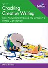 Cracking Creative Writing 100+ Activities to Stimulate Writing in Key Stage 2...