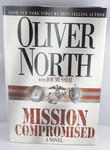Oliver North With Joe Musser "MISSION COMPROMISED" 1st Edition HB w/DJ - Picture 1 of 9
