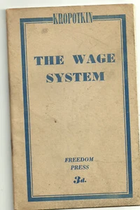 KROPOTKIN, PETER (1842-1921) The Wage System Peter Kropotkin 1943 (N15) - Imagen 1 de 1