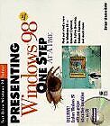 Presenting Windows 98 One Step At Time Int'l: One Step at a Time, Underdahl, Use