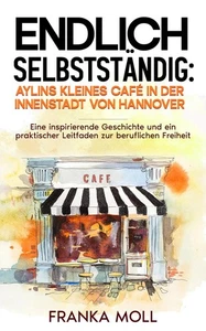 Endlich selbstständig: Aylins kleines Café in der Innenstadt ... 9783968911205 - Bild 1 von 1