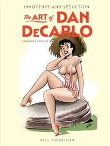 Innocence and Seduction: The Art of Dan Decarlo, tapa dura de Morrison, Bill... - Imagen 1 de 1