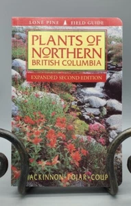 PLANTS OF NORTHERN BRITISH COLUMBIA By Andy Mackinnon - Imagen 1 de 10