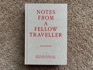Notes From a Fellow Traveller by Derren Brown - First Edition, Hardbound - Picture 1 of 2