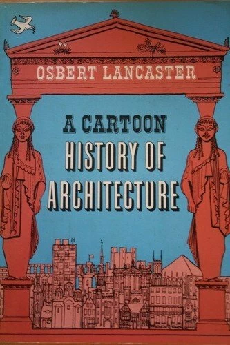 A Cartoon History of Architecture by Lancaster, Osbert Hardback Book The Fast - Image 1 of 1