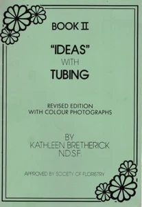 Floristry Ideas With Tubing, Kathleen Bretherick - 1982 Booklet - Imagen 1 de 2