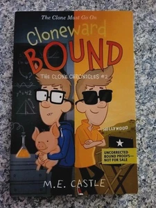 CLONEWARD BOUND (THE CLONE Chronicles #2) By M. E. Castle ARC - Foto 1 di 2