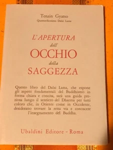 Gyatso Tenzin (Dalai Lama) - L' apertura dell'occhio della saggezza - Foto 1 di 1