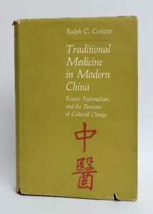 Traditional Medicine in Modern China Science CROIZIER 1968 1st ed Harvard DJ - Foto 1 di 1