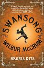The Swansong of Wilbur McCrum by Bronia Kita Paperback Book