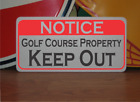 Golf Course Property Keep Out Metal Sign Notice