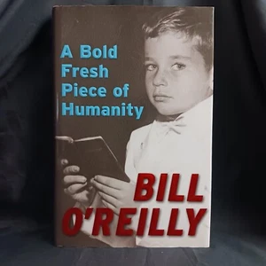 A Bold Fresh Piece of Humanity SIGNED by Bill O'Reilly (2008, Hardcover) - Bild 1 von 7