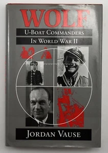Wolf : U-Boat Commanders in World War II by Jordan Vause (1997, Hardcover HC/DJ) - Imagen 1 de 17