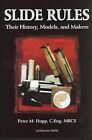 Slide Rules : Their History, Models, And Makers, Paperback By Hopp, Peter M.,...